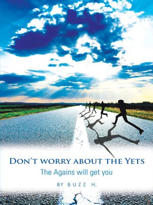 Don''t Worry About the Yets by Buzz H.